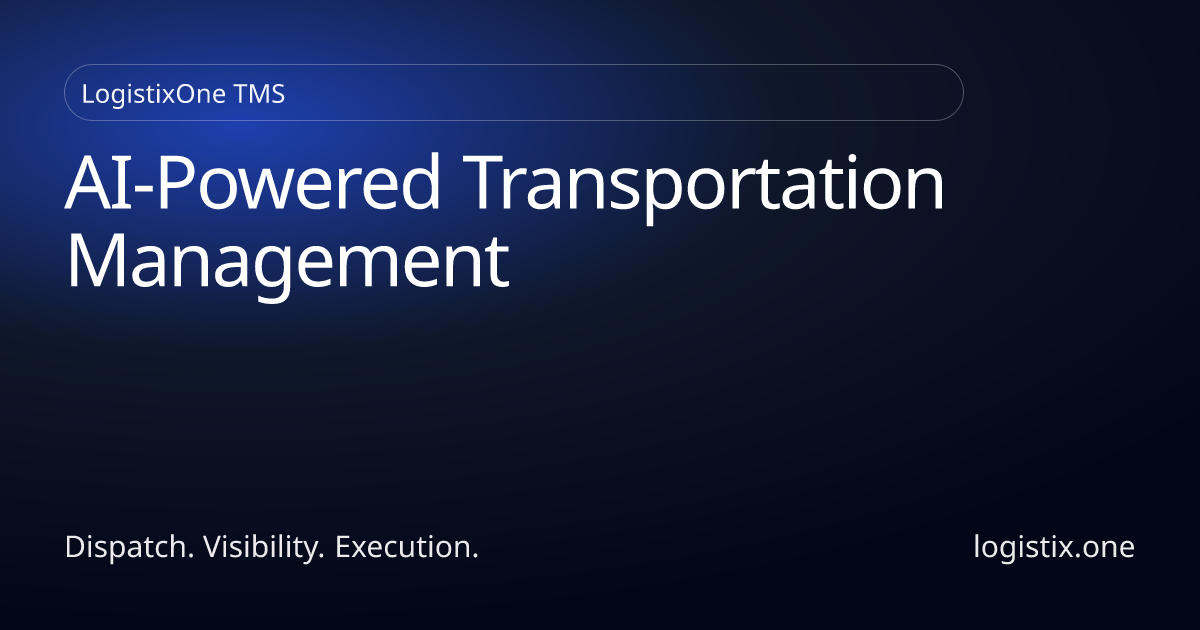 LogistixOne TMS | AI-Powered Dispatch & Fleet Ops